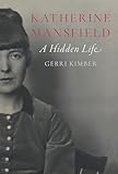 Katherine Mansfield: A Hidden Life (English Edition)