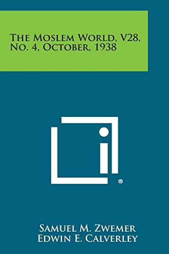 The Moslem World, V28, No. 4, October, 1938