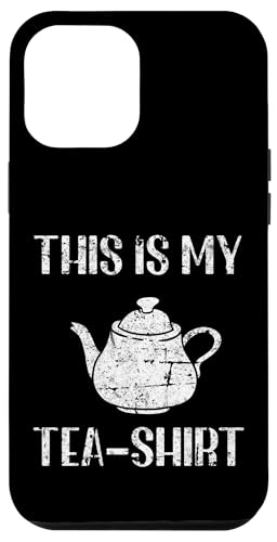 Carcasa para iPhone 13 Pro Max This Is My Tea-Shirt, juego de palabras, bebida, divertida, amantes del té