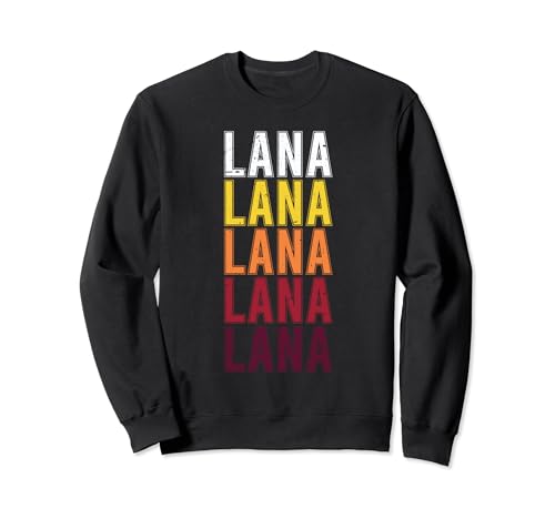Lana First Name Vintage Lana Sweatshirt