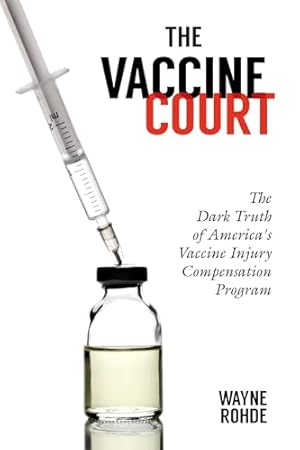 Book cover Vaccine Court 2.0: Revised and Updated: The Dark Truth of America's Vaccine Injury Compensation Program (Children’s Health Defense)