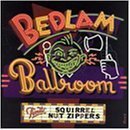 Bedlam Ballroom [Audio CD] Squirrel Nut Zippers
