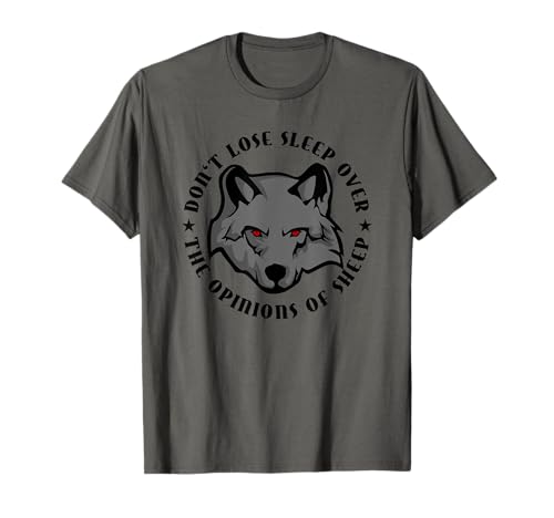 Camiseta Wolves Don't Lose Sleep Over The Opinions Of Sheep Camiseta