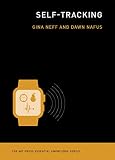 Self-Tracking (The MIT Press Essential Knowledge series)