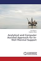 Analytical and Computer Assisted Approach for In-Well Thermal Support 3659805599 Book Cover