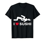 I love Sushi-Funny Shirt