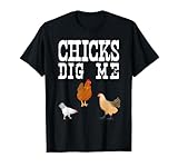 Chicken Farmer Shirt Funny Chicks Dig Me Farming Gift TShirt T-Shirt