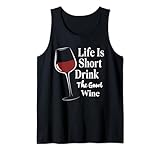 Photo Gallery life is short drink the good wine bere idea divertente canotta Photo Gallery life is short drink the good wine bere idea divertente canotta