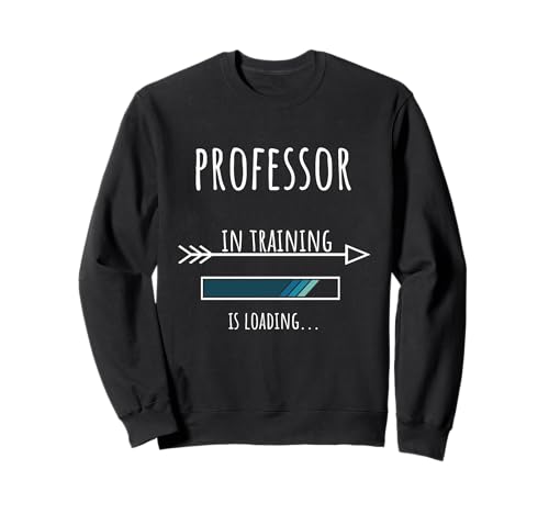 Profession Teaching Gift Training Professor Sweatshirt