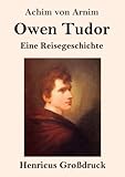 Owen Tudor (Großdruck): Eine Reisegeschichte (German Edition)