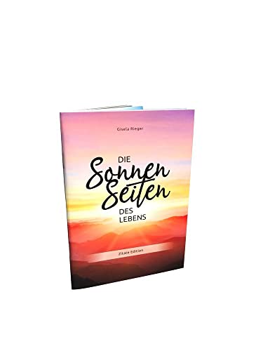 Die Sonnenseiten des Lebens: Zitate Edition