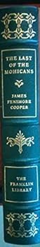 THE LAST OF THE MOHICANS. A Narrative of 1757. A Limited Edition. A Volume in The 100 (One Hundred) Greatest Books of All Time Series.