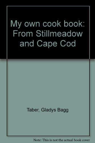 My own cook book: From Stillmeadow and Cape Cod [Large Print] 0816165645 Book Cover