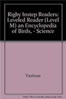 Rigby Instep Readers: Leveled Reader (Level M) an Encyclopedia of Birds, - Science 0757898459 Book Cover