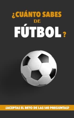 ¿Cuánto sabes de fútbol?: ¿Aceptas el reto de las 140 preguntas?...