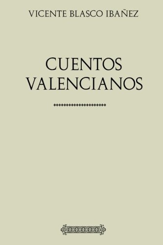 Colección Blasco Ibañez: Cuentos Valencianos (S... [Spanish] 1546338497 Book Cover