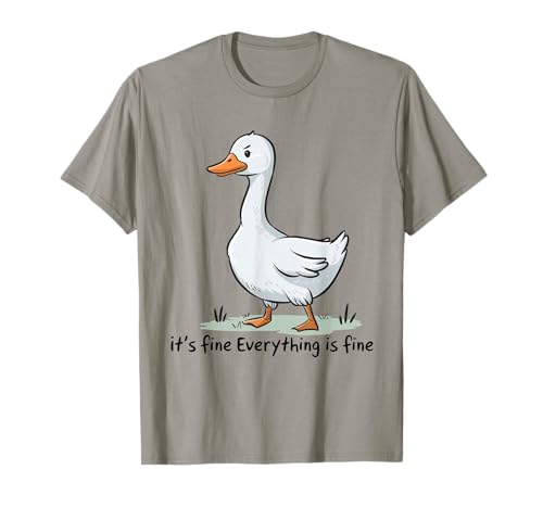 Goose Joke Funny Diciendo tonto Está bien Todo está bien Camiseta