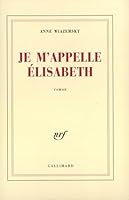 Je m'appelle Élisabeth 2070768937 Book Cover