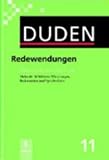 duden redewendungen und sprichwörtliche redensarten  Duden, Band 11: Redewendungen und sprichwörtliche Redensarten