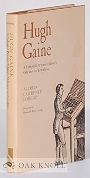 Hardcover Hugh Gaine: A Colonial Printer-Editor's Odyssey to Loyalism (New Horizons in Journalism) Book