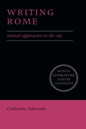 Writing Rome: Textual Approaches To The City (Roman Literature and its Contexts) - //coolthings.us