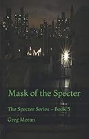 Mask of the Specter (The Specter Series) 1651317658 Book Cover