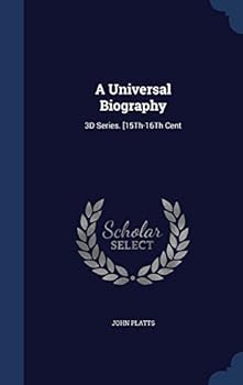 Hardcover A Universal Biography: 3D Series. [15Th-16Th Cent Book