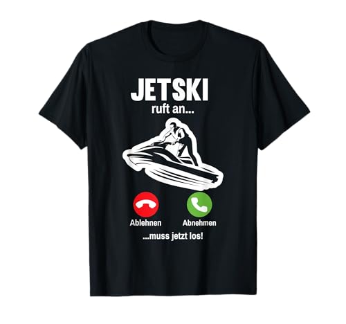 Jetski Ruft an Wassersport Jetboot Jet Ski T-Shirt