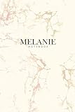 MELANIE : Personal Marble MELANIE Notebook / Journal: Diary Notebook / Lined Notebook / Journal Gift, 120 Pages, 6x9, matte Cover, Matte Finish