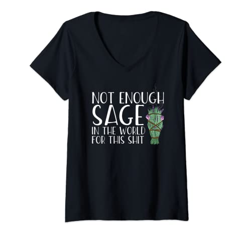 Womens NOT ENOUGH SAGE IN THE WORLD FOR THIS SHIT Funny Meme V-Neck T-Shirt