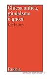  Chiesa antica, giudaismo e gnosi. Studi e ricerche