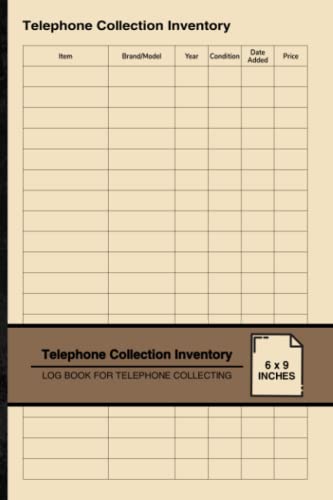  Telephone Collection Inventory: Log Book For Telephone Collecting  For Telephone Collectors  Small