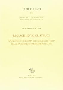 Vedi scheda su Amazon Rinascimento cristiano. Innovazioni e riforma religiosa nell'Italia del Quindicesimo e Sedicesimo secolo