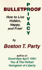 Bulletproof Privacy: How to Live Hidden, Happy and Free!