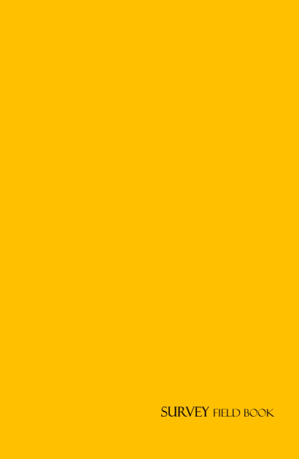 Surveying Field Book: Field Notebook For Professional Land Surveyors, Survey Assistants / Students, Engineers | Surveyor Pad - Grid Format, 100 Pages, 5 1/2 x 8 1/2 - Yellow Hardcover