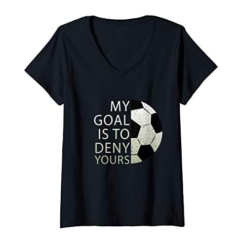 Womens My Goal Is To Deny Yours Football Sports Soccer Keeper V-Neck T-Shirt Cover