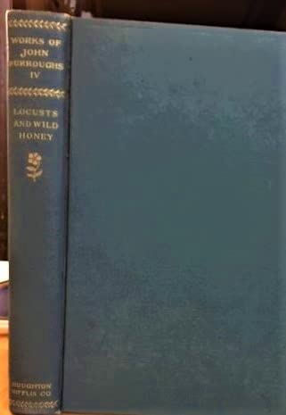 Works of John Burroughs IV: Locusts and Wild Honey B001MT5R9M Book Cover