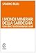 I Mondi Minerari Della Sardegna. Con Dieci Testimonianze Orali - 3