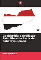 Geohistória e Avaliação Petrolífera da Bacia de Sabatayn, Iémen (Portuguese Edition) 6208882931 Book Cover