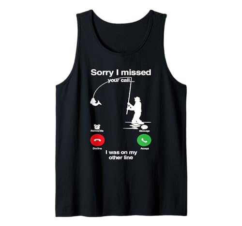 Sorry I Missed Your Call Was On Other Line Funny Fly Fishing Tank Top