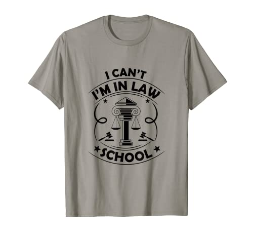 Fun Court Judges Lawyers I can't Im in Law School Camiseta