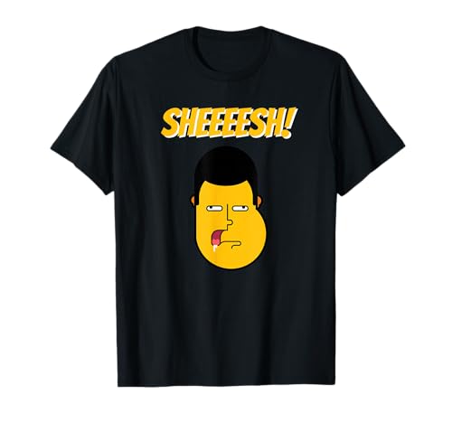 Sheesh, Sheeesh, Sheeeesh, Sheeeesh T-Shirt