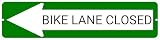 BIKE LANE CLOSED Green Left Arrow 24 x 6 inch...