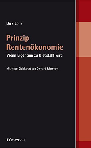 Prinzip Rentenökonomie: Wenn Eigentum zu Diebstahl wird Prinzip Rentenökonomie: Wenn Eigentum zu Diebstahl wird