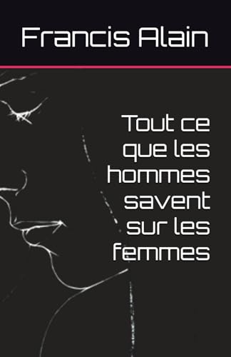 Tout ce que les hommes savent sur les femmes
