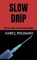 SLOW DRIP: First in a series of heart-racing thrillers 1790619572 Book Cover