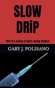 Paperback SLOW DRIP: First in a series of heart-racing thrillers Book