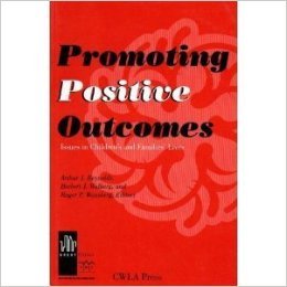 Paperback Promoting Positive Outcomes: Issues in Children's and Families' Lives (The University of Illinois at Chicago Series on Children and Youth) Book