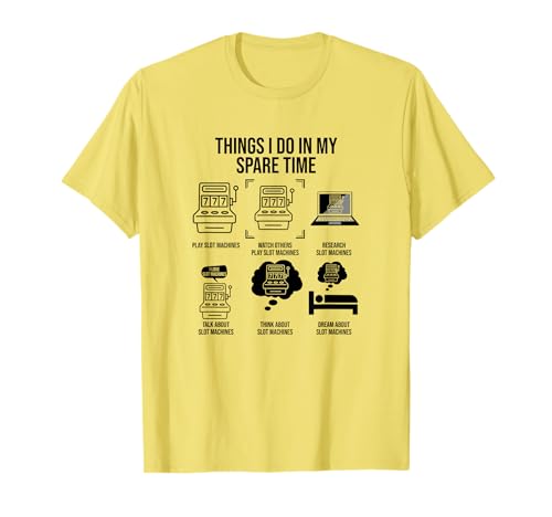 Things I Do In My Spare Time, Slot Machine Gambler T-Shirt