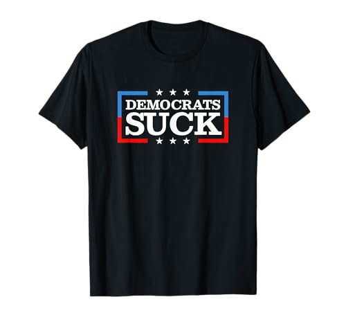 Democrats Suck Funny T-Shirt